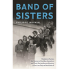 Band of Sisters: Madeleine Pauliac, the Women of the Blue Squadron, and Their Daring Rescue Missions in the Last Days of World War II - Hardcover