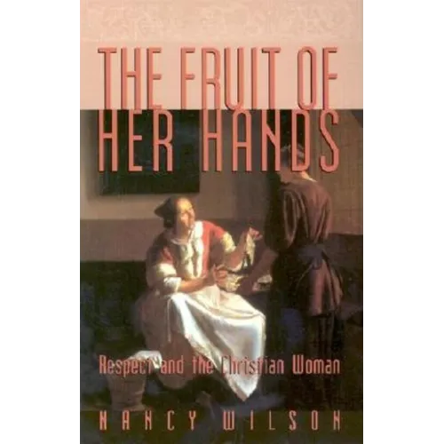 The Fruit of Her Hands: Respect and the Christian Woman - Paperback