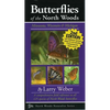 Butterflies of the North Woods: Minnesota, Wisconsin & Michigan - Paperback
