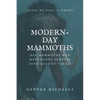 Modern-Day Mammoths: Did Mammoths and Mastodons Survive into Recent Times? - Paperback