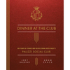 Dinner at the Club: 100 Years of Stories and Recipes from South Philly's Palizzi Social Club - Hardcover