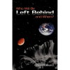 Who Will Be Left Behind and When - Paperback
