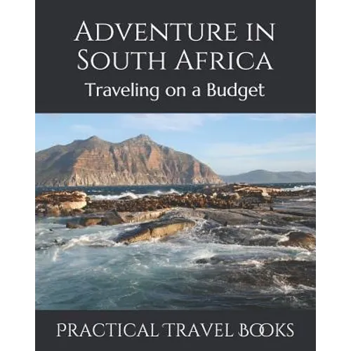 Adventure in South Africa: Traveling on a Budget - Paperback