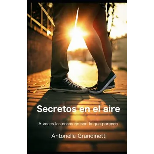 Secretos en el aire: A veces las cosas no son lo que parecen (Versión Español de España): Novela corta de amor para adolescentes - Paperback