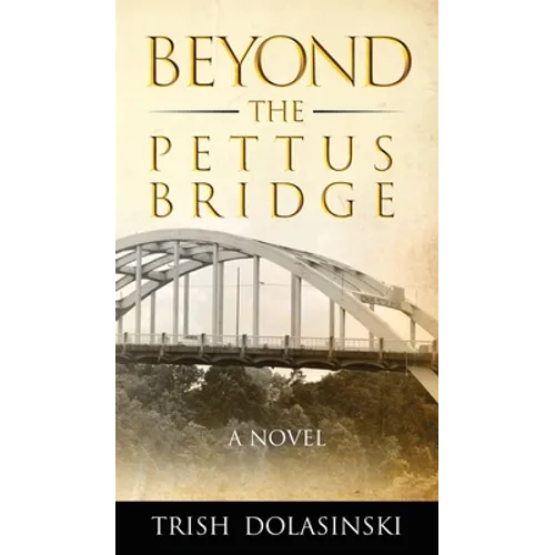 Beyond the Pettus Bridge - Hardcover
