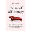 The Art of Self-Therapy: How to Grow, Gain Self-Awareness, and Understand Your Emotions - Paperback