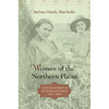 Women of the Northern Plains: Gender and Settlement on the Homestead Frontier - Paperback