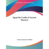 Egypt the Cradle of Ancient Masonry - Paperback