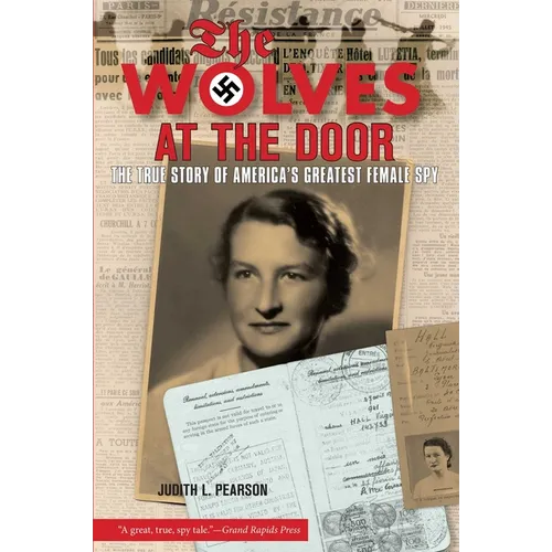 Wolves at the Door: The True Story of America's Greatest Female Spy - Paperback
