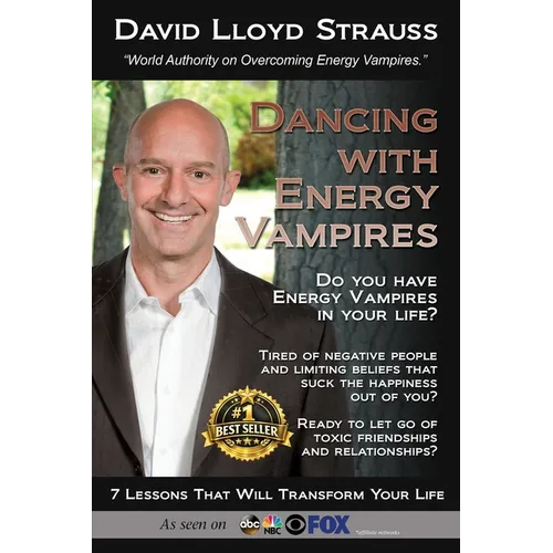 Dancing With Vampires: Do you have energy vampires in your life? Ready to let go of toxic friendships and relationships? - Paperback