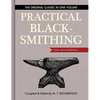 Practical Blacksmithing: The Original Classic in One Volume - Over 1,000 Illustrations - Hardcover
