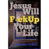 Jesus Will F-ck Up Your Life - Paperback