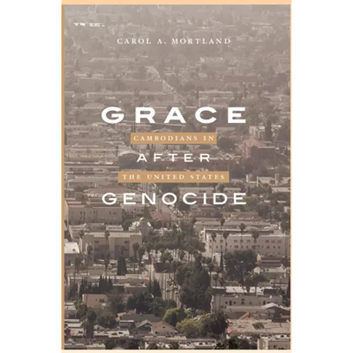 Grace After Genocide: Cambodians in the United States - Paperback