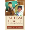 Autism Healed: One Woman's Fight to Save Her Sons - Paperback