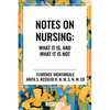 Notes on Nursing: What It Is, and What It Is Not - Paperback