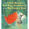 The Little Mouse, the Red Ripe Strawberry, and the Big Hungry Bear - Hardcover