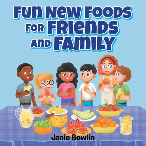 Fun New Foods for Friends and Family - Paperback
