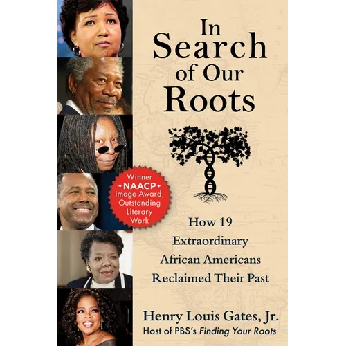In Search of Our Roots: How 19 Extraordinary African Americans Reclaimed Their Past - Paperback