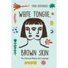White Tongue, Brown Skin: The Colonized Woman and Language - Paperback