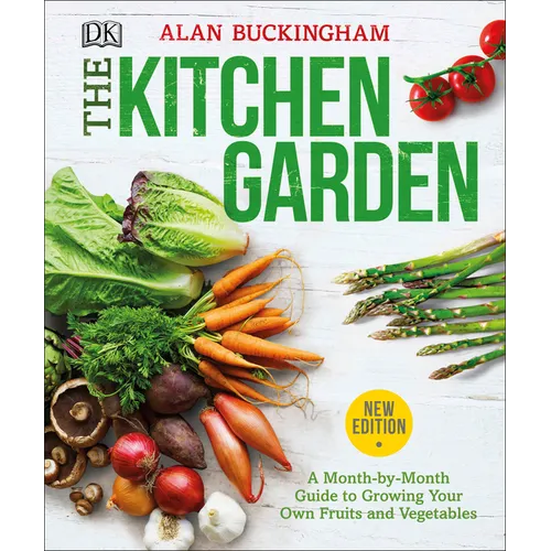 The Kitchen Garden: A Month by Month Guide to Growing Your Own Fruits and Vegetables - Paperback
