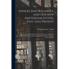 Anneke Jans Bogardus and Her New Amsterdam Estate, Past and Present; Romance of a Dutch Maiden and Its Present Day New World Sequel; Historical, Legal - Paperback