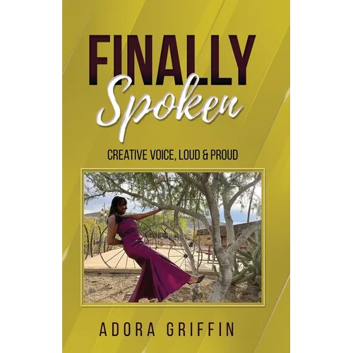 Finally Spoken: Creative Voice, Loud & Proud - Paperback