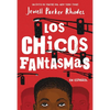 Los Chicos Fantasmas (Ghost Boys) - Paperback