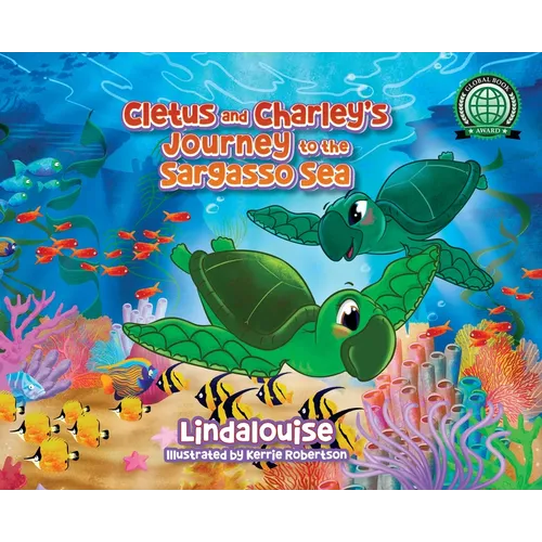 Cletus and Charley's Journey to the Sargasso Sea: Book 2 of the Cletus the Little Loggerhead Turtle Series - Hardcover