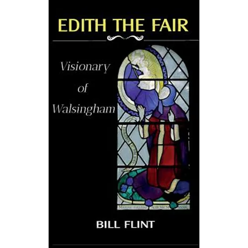 Edith the Fair: Visionary of Walsingham - Hardcover