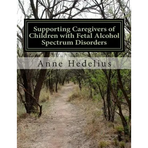 Supporting Caregivers of Children with Fetal Alcohol Spectrum Disorders - Paperback