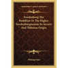Swedenborg The Buddhist Or The Higher Swedenborgianism Its Secrets And Thibetan Origin - Paperback