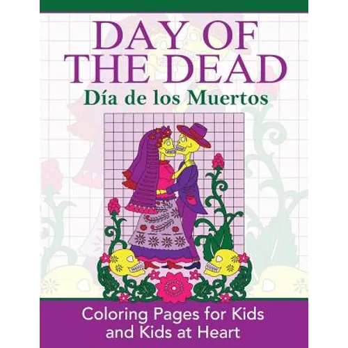 Day of the Dead: Dia de los Muertos: Coloring Pages for Kids and Kids at Heart - Paperback