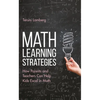 Math Learning Strategies: How Parents and Teachers Can Help Kids Excel in Math - Hardcover