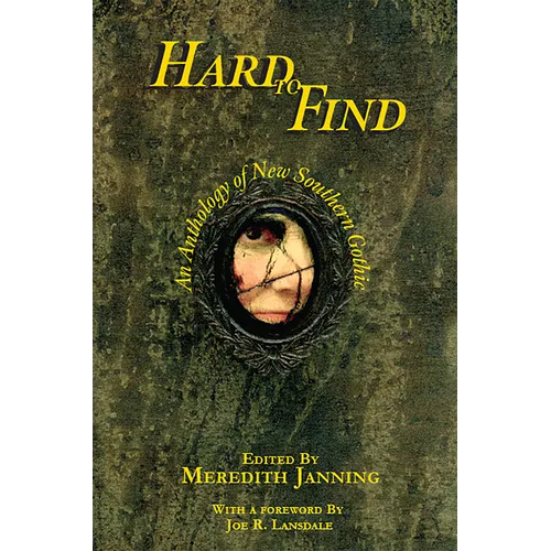 Hard to Find: An Anthology of New Southern Gothic - Paperback