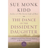 The Dance of the Dissident Daughter: A Woman's Journey from Christian Tradition to the Sacred Feminine - Paperback