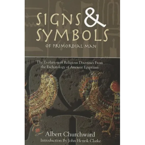 Signs & Symbols of Primordial Man by Albert Churchward - Paperback