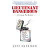 Lieutenant Dangerous: A Vietnam War Memoir - Paperback