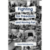 FIGHTING FOR FREEDOM and Having Fun - Paperback