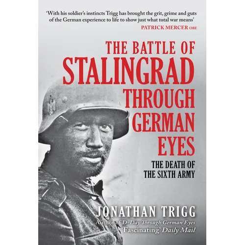 The Battle of Stalingrad Through German Eyes: The Death of the Sixth Army - Hardcover