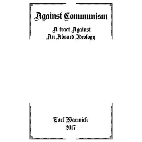 Against Communism: A Tract Against an Absurd Ideology - Paperback