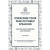 Overcome Your Fear of Public Speaking: Practice Daily Exercises and Journal - Paperback