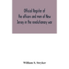 Official register of the officers and men of New Jersey in the revolutionary war - Paperback