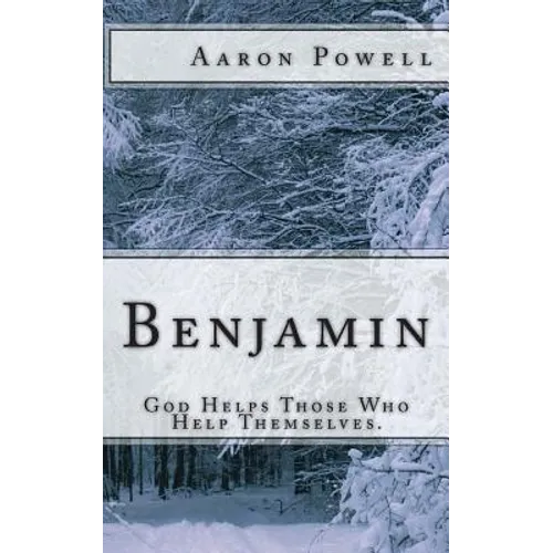 Benjamin: God Helps Those Who Help Themselves. - Paperback