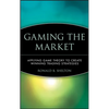 Gaming the Market: Applying Game Theory to Create Winning Trading Strategies - Hardcover