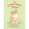 The Cross-Eyed Kitten: Children's Book About Inclusion and Kindness for Kids 3-7 - Hardcover