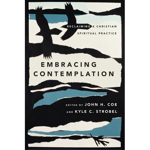 Embracing Contemplation: Reclaiming a Christian Spiritual Practice - Paperback