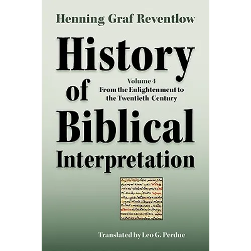 History of Biblical Interpretation, Vol. 4: From the Enlightenment to the Twentieth Century - Paperback
