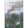 Gardens in the Midst of War: Saigon 1973 - 1975 - Paperback