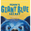 Fenn's Giant Blue Secret: A Story About a Brave Bear Trying to Find his Colour - Hardcover