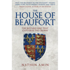 The House of Beaufort: The Bastard Line That Captured the Crown - Paperback